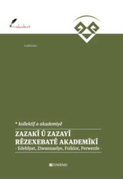 Zazakî Û Zazayî - Rêzexebatê Akademîkî - Ahmet Kırkan | Yeni ve İkinci