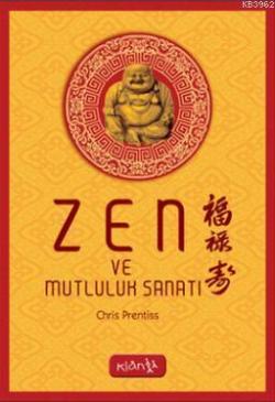 Zen ve Mutluluk Sanatı - Chris Prentiss | Yeni ve İkinci El Ucuz Kitab