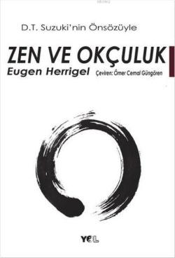Zen ve Okçuluk - Eugen Herrigel | Yeni ve İkinci El Ucuz Kitabın Adres