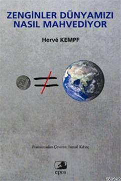 Zenginler Dünyamızı Nasıl Mahvediyor - Herve Kempf | Yeni ve İkinci El