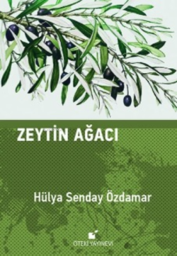 Zeytin Ağacı - Hülya Senday Özdamar | Yeni ve İkinci El Ucuz Kitabın A