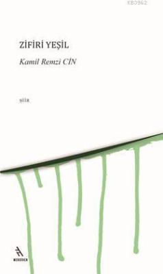 Zifiri Yeşil - Kamil Remzi Cin | Yeni ve İkinci El Ucuz Kitabın Adresi