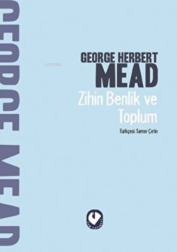 Zihin Benlik ve Toplum - George Herbert Mead | Yeni ve İkinci El Ucuz 