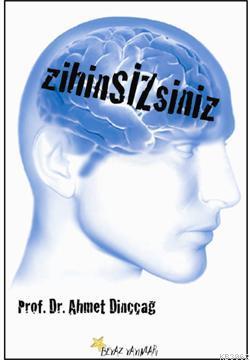 Zihin Sizsiniz - Ahmet Dinççağ | Yeni ve İkinci El Ucuz Kitabın Adresi