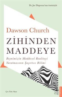 Zihinden Maddeye - Dawson Church | Yeni ve İkinci El Ucuz Kitabın Adre