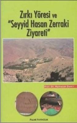 Zırkı Yöresi ve Seyyid Hasan Zerraki Ziyareti - Ramazan Demir | Yeni v