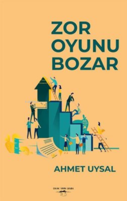 Zor Oyunu Bozar - Ahmet Uysal | Yeni ve İkinci El Ucuz Kitabın Adresi