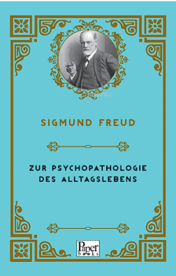 Zur Psychopathologie Des Alltagslebens - Sigmund Freud | Yeni ve İkinc