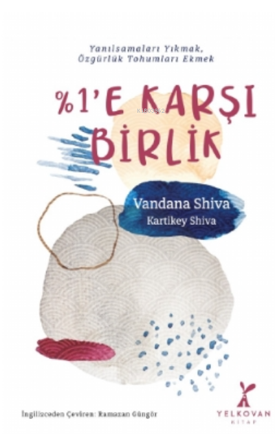 %1'e Karşı Birlik - Vandana Shiva | Yeni ve İkinci El Ucuz Kitabın Adr
