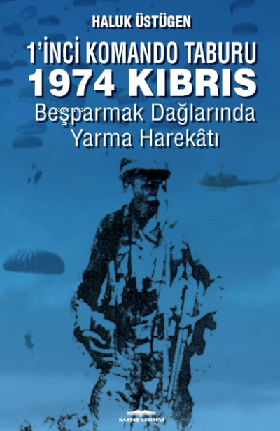 1'inci Komando Taburu 1974 Kıbrıs - Haluk Üstügen | Yeni ve İkinci El 