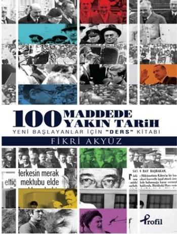 100 Madde'de Yakın Tarih - Fikri Akyüz | Yeni ve İkinci El Ucuz Kitabı