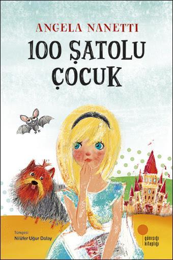 100 Şatolu Çocuk - Angela Nanetti | Yeni ve İkinci El Ucuz Kitabın Adr