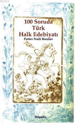 100 Soruda Türk Halk Edebiyatı - Pertev Naili Boratav | Yeni ve İkinci