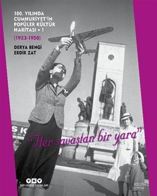 100. Yılında Cumhuriyet'in Popüler Kültür Haritası - 1 (1923-1950) - D