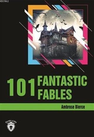 101 Fantastic Fables Stage 3 (İngilizce Hikaye) - Ambrose Bierce | Yen