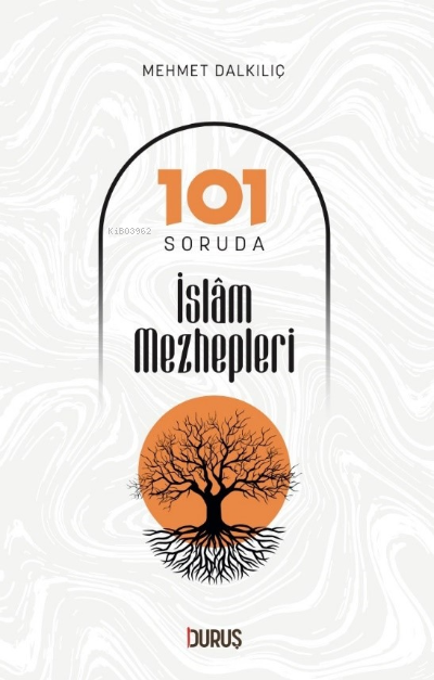 101 Soruda İslam Mezhepleri - Mehmet Dalkılıç | Yeni ve İkinci El Ucuz