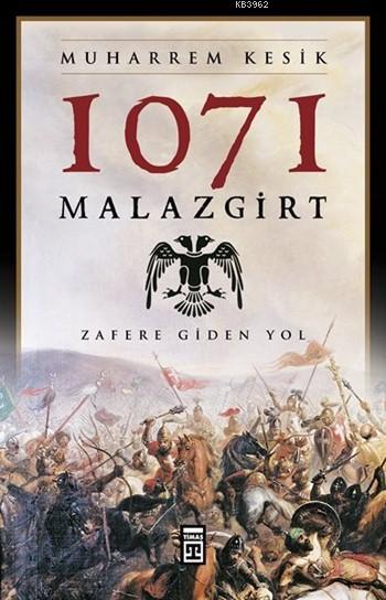 1071 Malazgirt - Muharrem Kesik | Yeni ve İkinci El Ucuz Kitabın Adres