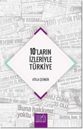 10'ların İzleriyle Türkiye - Atilla Çilingir | Yeni ve İkinci El Ucuz 