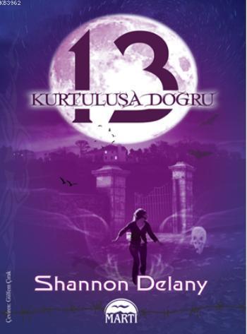 13: Kurtuluşa Doğru - Shannon Delany- | Yeni ve İkinci El Ucuz Kitabın