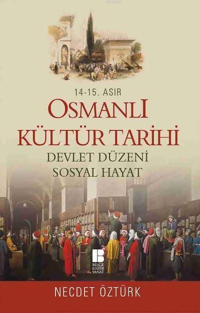 14. - 15. Asır Osmanlı Kültür Tarihi - Necdet Öztürk | Yeni ve İkinci 