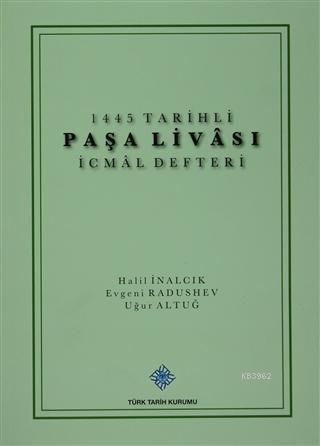 1445 Tarihli Paşa Livası İcmal Defteri - Halil İnalcık | Yeni ve İkinc