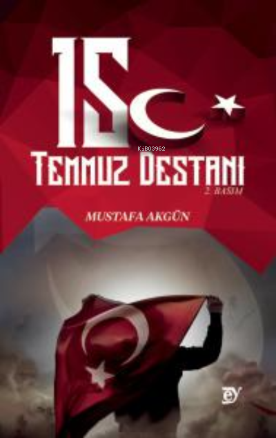 15 Temmuz Destanı - Mustafa Akgün | Yeni ve İkinci El Ucuz Kitabın Adr