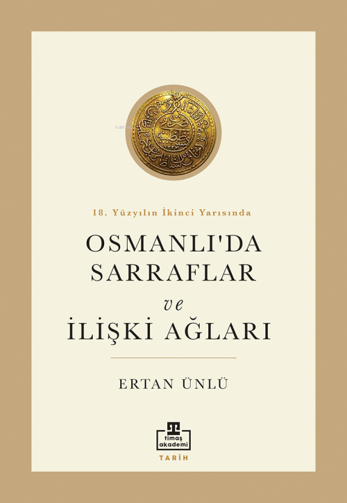 18. Yüzyılın İkinci Yarısında Osmanlı'da Sarraflar ve İlişki Ağları - 