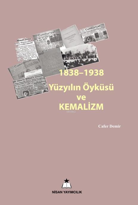 1838-1938 Yüzyılın Öyküsü Kemalizm - Cafer Demir | Yeni ve İkinci El U