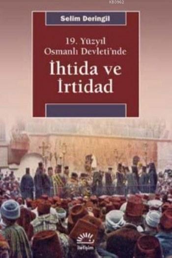 19.Yüzyıl Osmanlı Devleti'nde İhtida ve İrtidad - Selim Deringil | Yen