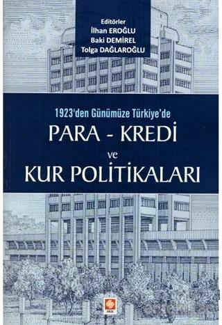 1923'den Günümüze Türkiye'de Para - Kredi ve Kur Politikaları - İlhan 