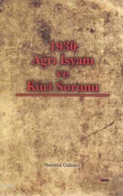 1930 Ağrı İsyanı ve Kürt Sorunu - Nurettin Gülmez | Yeni ve İkinci El 