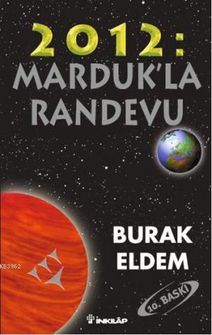2012: Marduk'la Randevu 2012: Ejderhanın Yılı - Burak Eldem | Yeni ve 