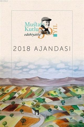 2018 Mustafa Kutlu Ajandası - Edebiyatta 50. Yıl - Mustafa Kutlu- | Ye