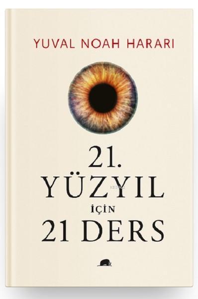 21. Yüzyıl İçin 21 Ders (Ciltli) - Yuval Noah Harari | Yeni ve İkinci 