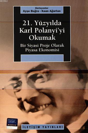 21. Yüzyılda Karl Polanyi'yi Okumak - Kaan Ağartan | Yeni ve İkinci El