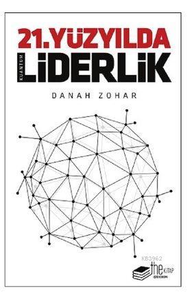 21.Yüzyılda Liderlik - Danah Zohar | Yeni ve İkinci El Ucuz Kitabın Ad