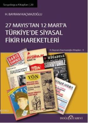 27 Mayıs'tan 12 Mart'a Türkiye'de Siyasal Fikir Hareketleri - H. Bayra