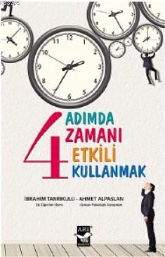4 Adımda Zamanı Etkili Kullanmak - Ahmet Alpaslan İbrahim Tanrıkulu | 