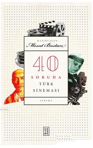 40 Soruda Türk Sineması - Mesut Bostan | Yeni ve İkinci El Ucuz Kitabı