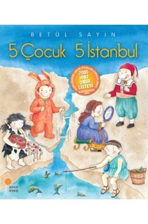5 Çocuk 5 İstanbul - Betül Sayın | Yeni ve İkinci El Ucuz Kitabın Adre