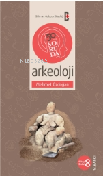 50 Soruda Arkeoloji - Mehmet Özdoğan | Yeni ve İkinci El Ucuz Kitabın 