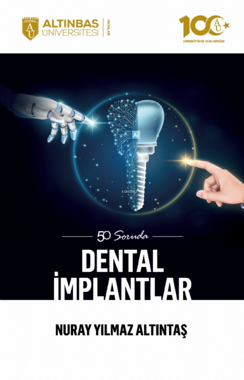 50 Soruda Dental İmplantlar - Nuray Yılmaz Altıntaş | Yeni ve İkinci E