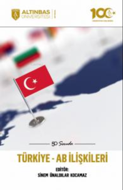 50 Soruda Türkiye-AB İlişkileri - Sinem Ünaldılar Kocamaz | Yeni ve İk