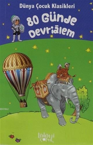 80 Günde Devrialem - Dünya Çocuk Klasikleri - Jules Verne | Yeni ve İk