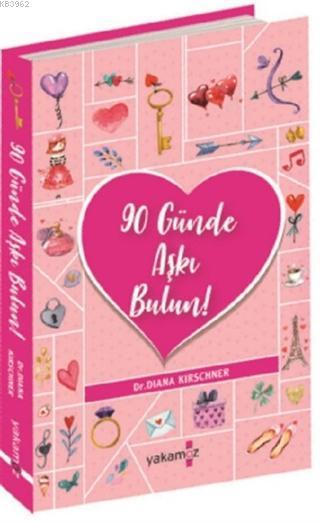 90 Günde Aşkı Bulun! - Diana Kirschner- | Yeni ve İkinci El Ucuz Kitab