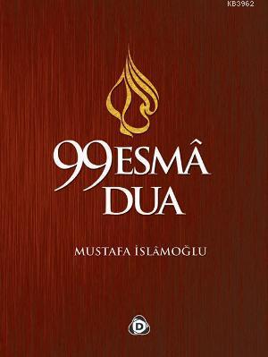 99 Esma 99 Dua - Mustafa İslamoğlu | Yeni ve İkinci El Ucuz Kitabın Ad