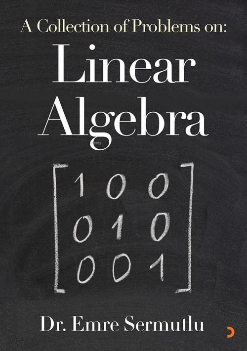 A Collection of Problems on: Linear Algebra - Emre Sermutlu | Yeni ve 