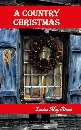 A Country Christmas - Louisa May Alcott | Yeni ve İkinci El Ucuz Kitab