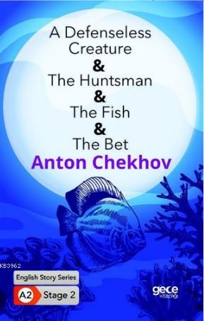 A Defenseless Creature-The Huntsman-The Fish- The Bet/ İngilizce Hikay