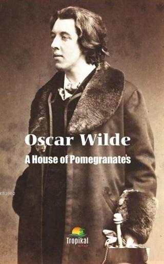 A House Of Pomegranates - Oscar Wilde | Yeni ve İkinci El Ucuz Kitabın